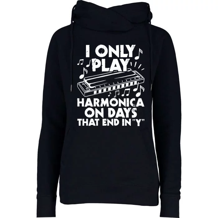 I Only Play Harmonica On Days That End In Y - Harmonicist Womens Funnel Neck Pullover Hood