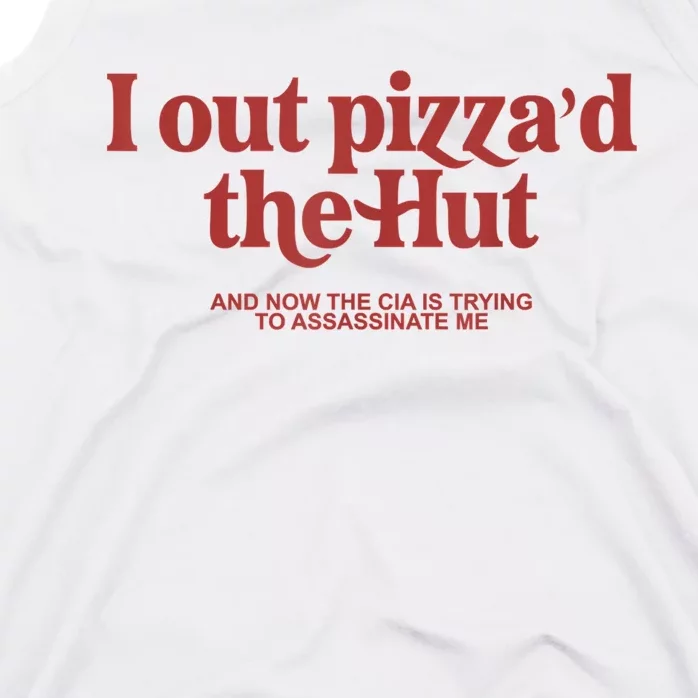 I Out Pizza'd The Hut Tank Top