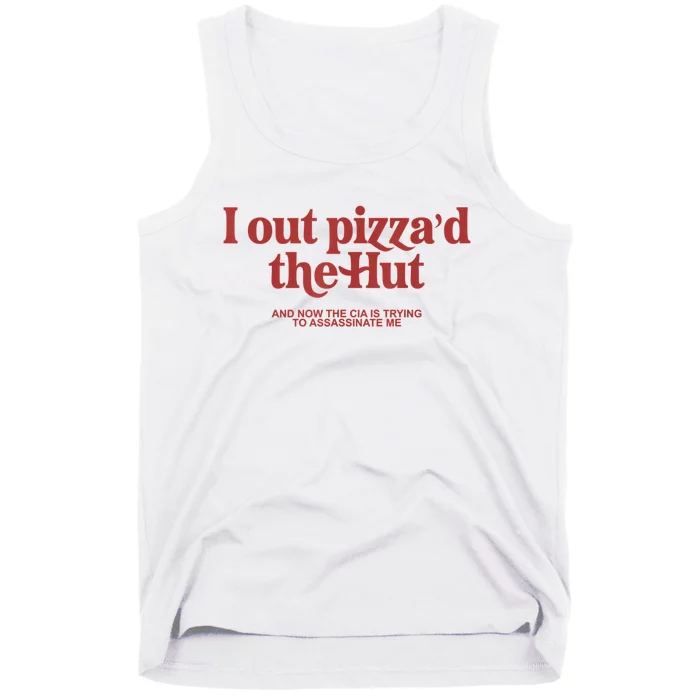 I Out Pizza'd The Hut Tank Top