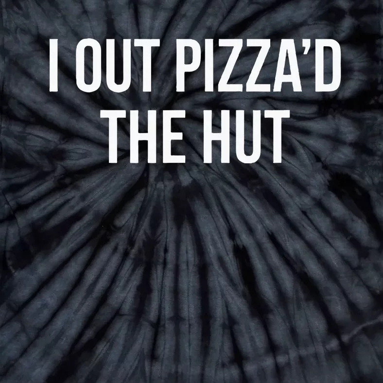 I Out PizzaD The Hut Tie-Dye T-Shirt