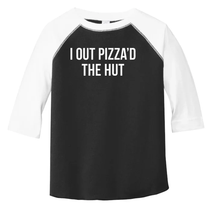 I Out PizzaD The Hut Toddler Fine Jersey T-Shirt