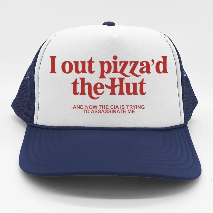 I Out PizzaD The Hut Trucker Hat