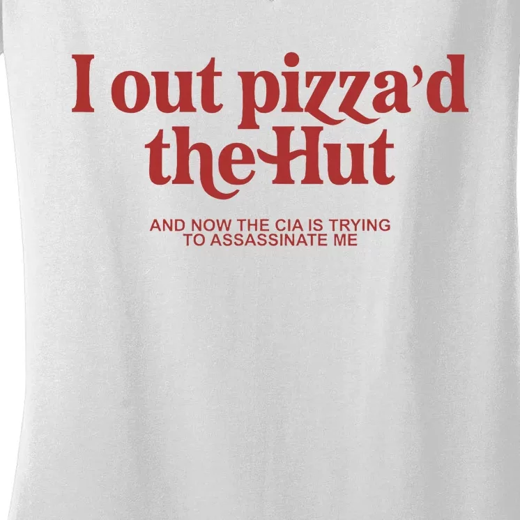 I Out PizzaD The Hut Women's V-Neck T-Shirt