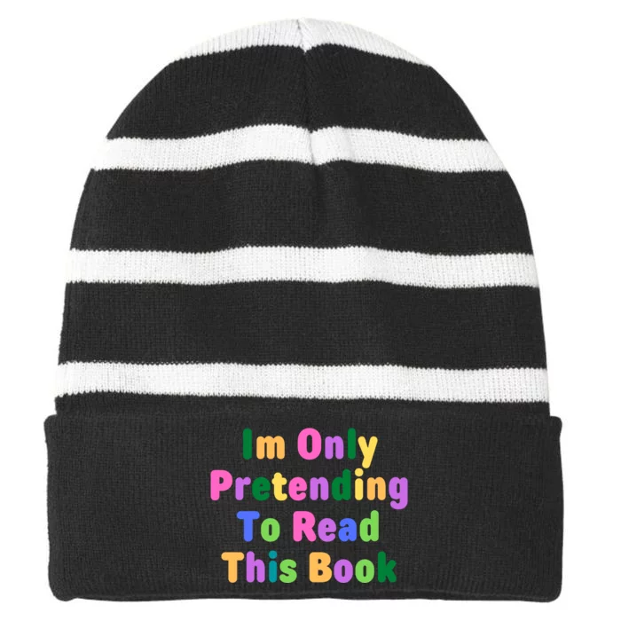 I'm Only Pretending To Read This Book Striped Beanie with Solid Band