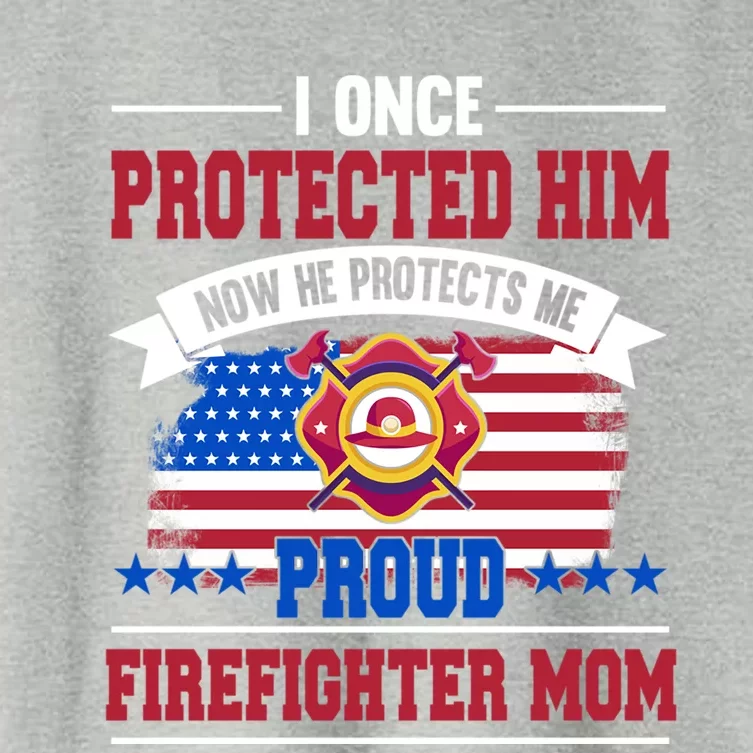 I Once Protected Him Now He Protects Me Firefighter Mom Gift Women's Crop Top Tee