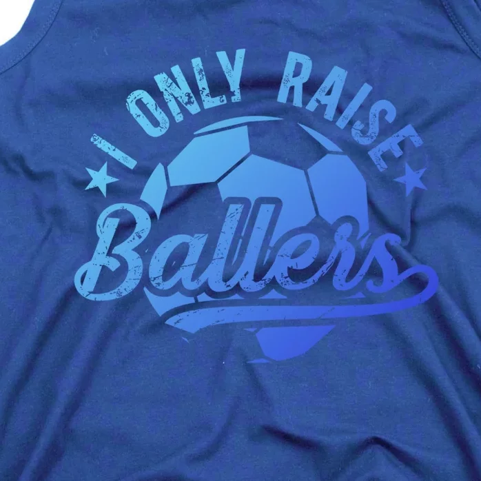 I Only Raise Ballers Soccer Dad Of A Soccer Player Father Gift Tank Top