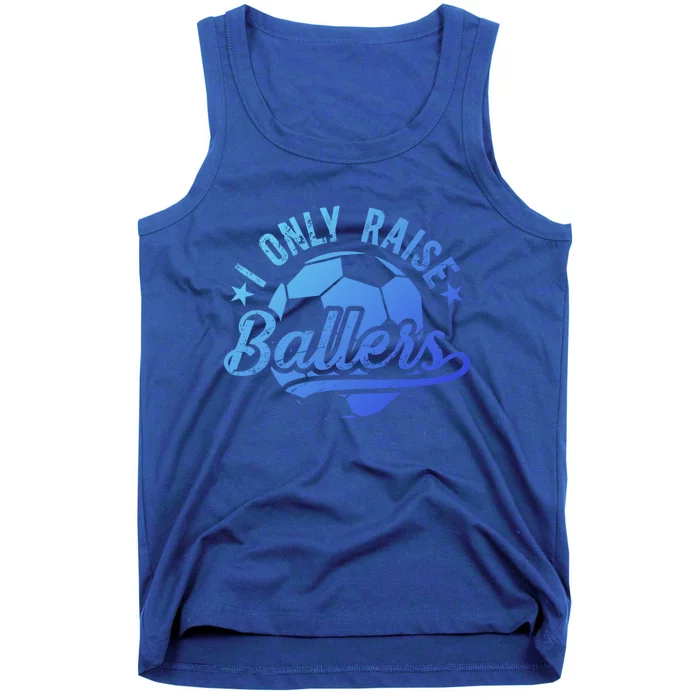 I Only Raise Ballers Soccer Dad Of A Soccer Player Father Gift Tank Top