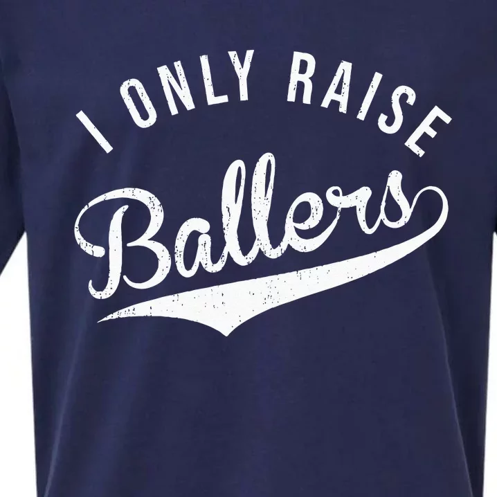 I Only Raise Ballers Baseball Football Basketball Soccer Mom Sueded Cloud Jersey T-Shirt