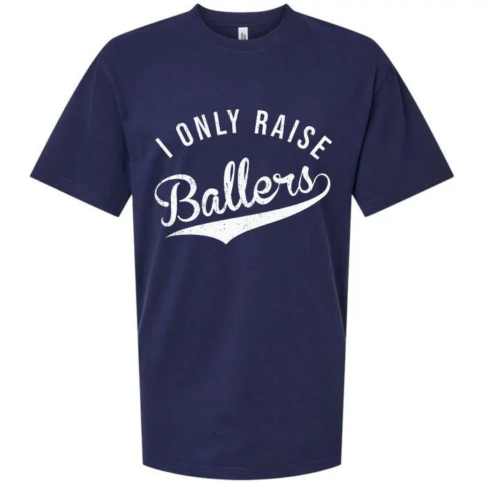 I Only Raise Ballers Baseball Football Basketball Soccer Mom Sueded Cloud Jersey T-Shirt