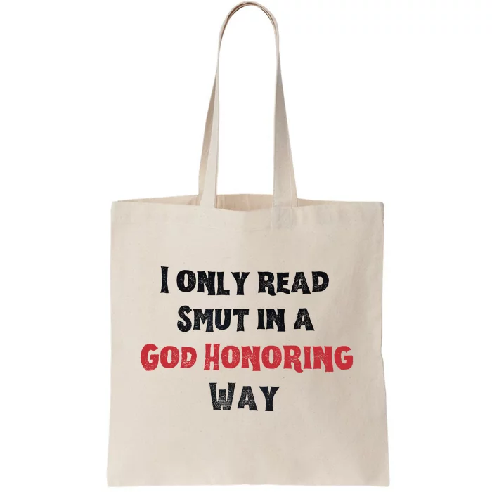 I Only Read Smut In A God Honoring Way Tote Bag