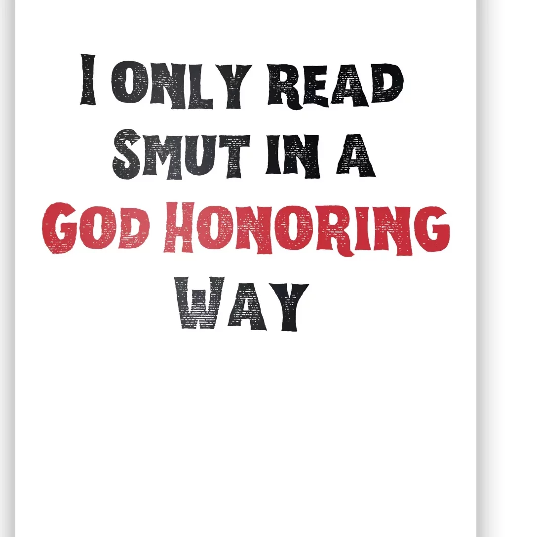 I Only Read Smut In A God Honoring Way Poster