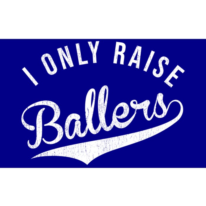 I Only Raise Ballers Baseball Football Basketball Soccer Mom Funny Gift Bumper Sticker