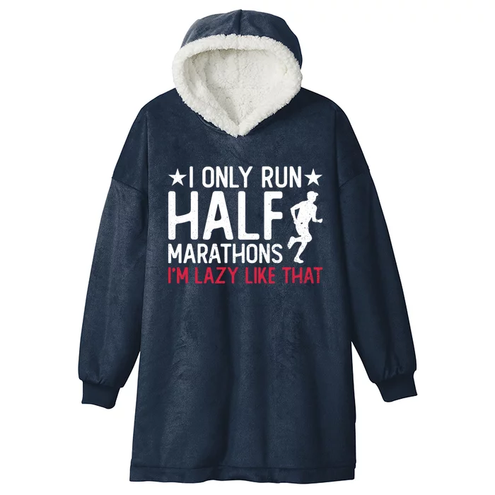 I Only Run Half Marathons I'm Lazy Like That Gift Half Marathon Cool Gift Hooded Wearable Blanket