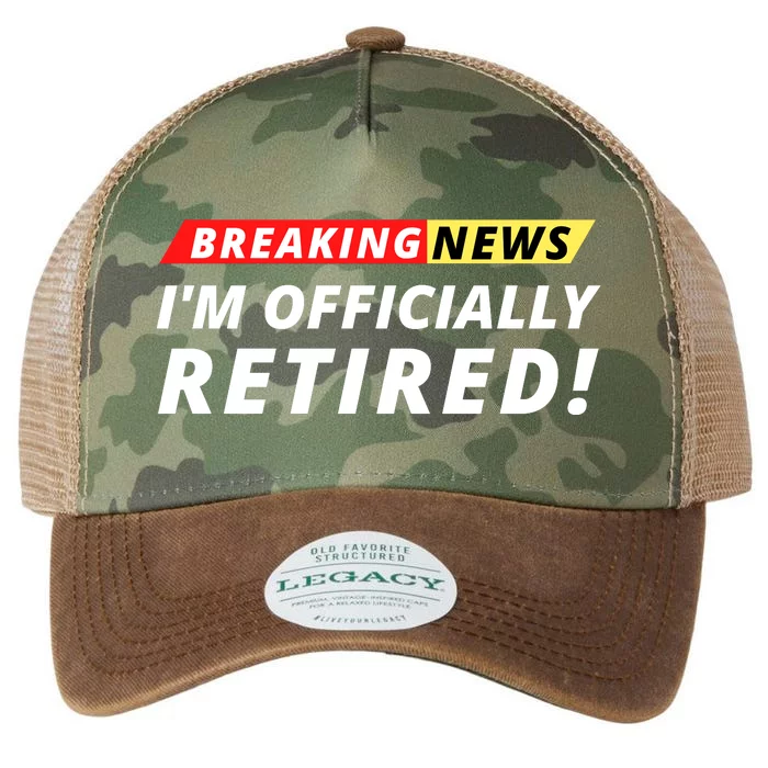 I’m Officially Retired Breaking News, Funny Breaking News Legacy Tie Dye Trucker Hat