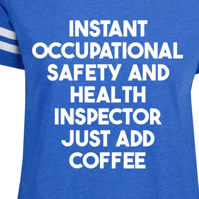 Instant Occupational Safety And Health Inspector Add Coffee Cute Gift Enza Ladies Jersey Football T-Shirt