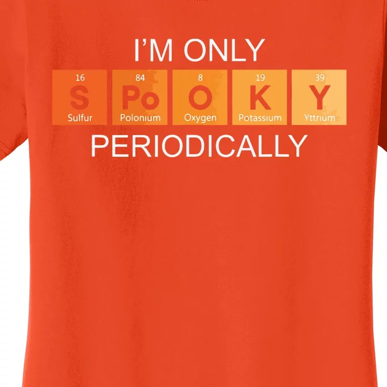 Im Only Spooky Periodically Funny Halloween Teacher Science Women's T-Shirt