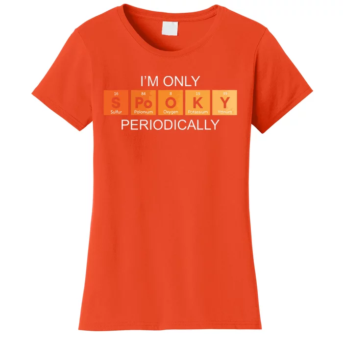 Im Only Spooky Periodically Funny Halloween Teacher Science Women's T-Shirt