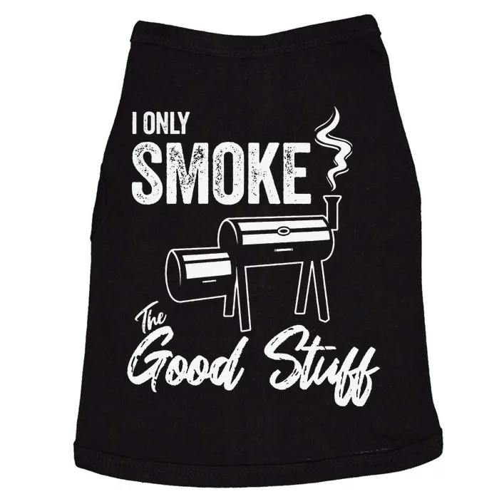 I Only Smoke The Good Stuff Funny BBQ Design For Dad Doggie Tank