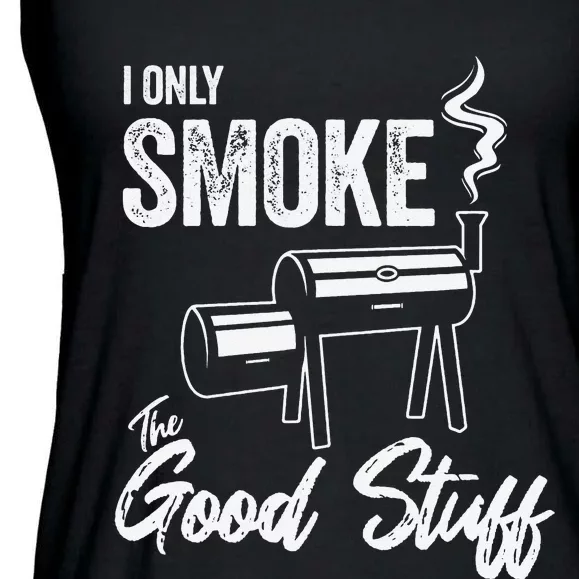 I Only Smoke The Good Stuff Funny BBQ Design For Dad Ladies Essential Flowy Tank