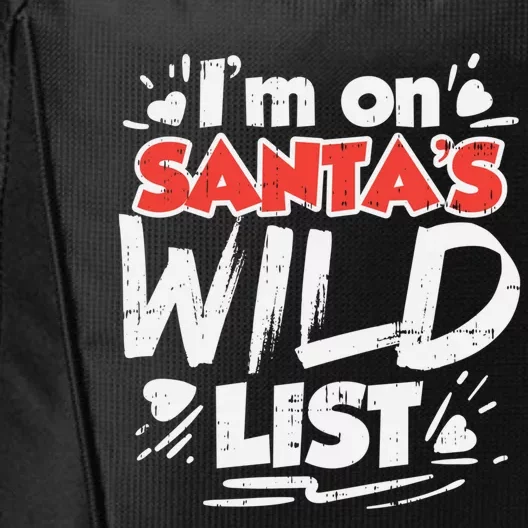 Im On Santas Wild List Funny Christmas Naughty Girls Gift Cool Gift City Backpack