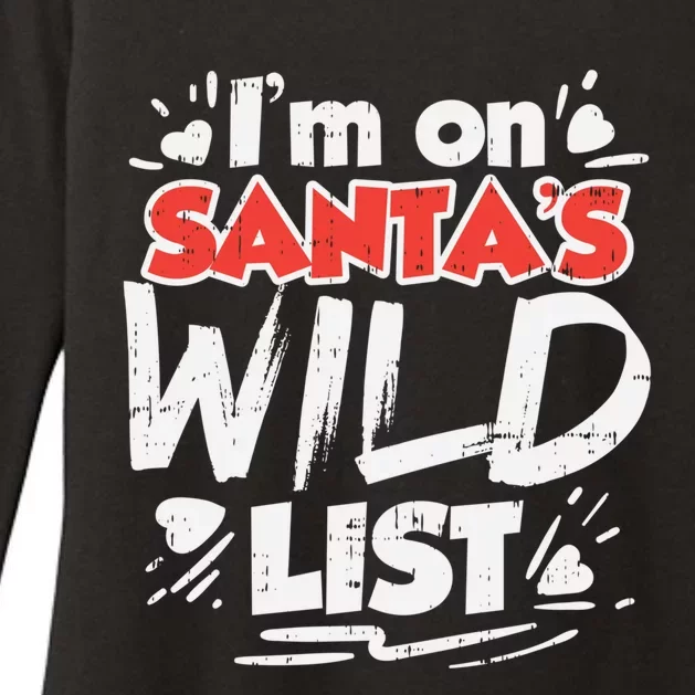 Im On Santas Wild List Funny Christmas Naughty Girls Gift Cool Gift Womens CVC Long Sleeve Shirt