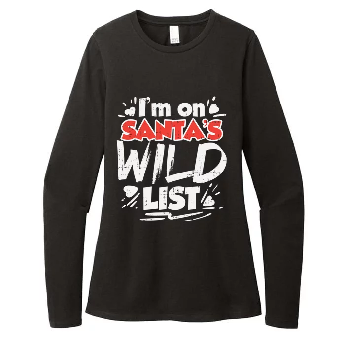 Im On Santas Wild List Funny Christmas Naughty Girls Gift Cool Gift Womens CVC Long Sleeve Shirt