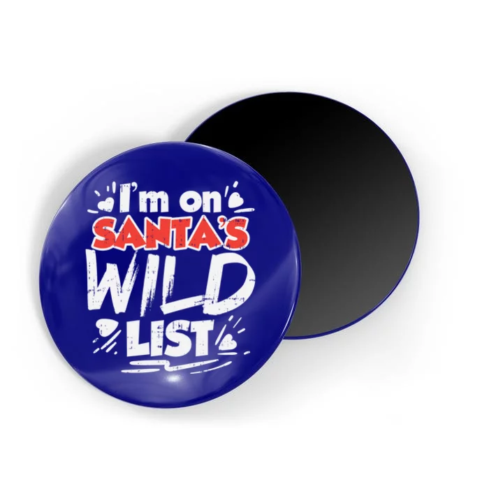 Im On Santas Wild List Funny Christmas Naughty Girls Gift Cool Gift Magnet