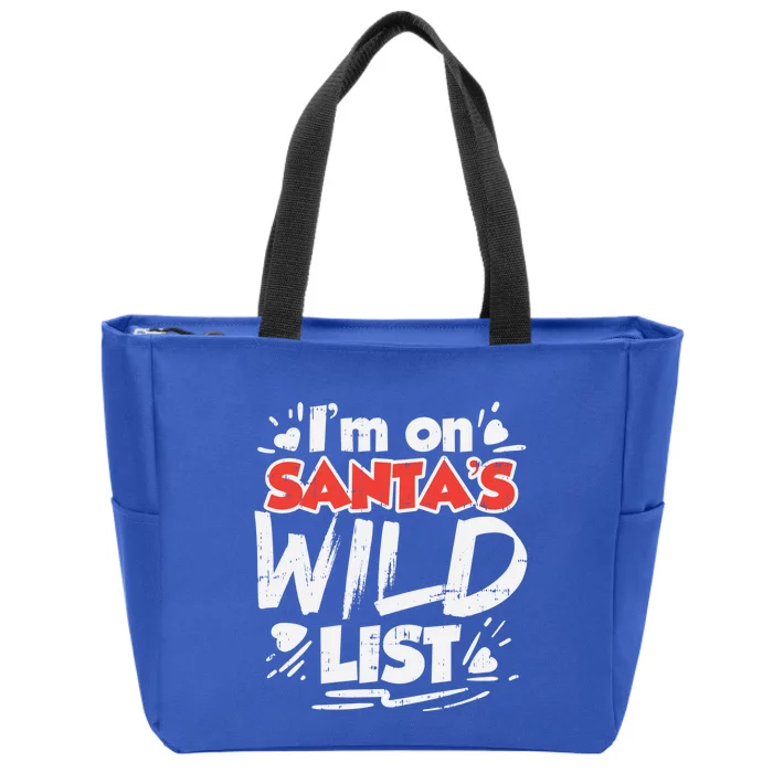 Im On Santas Wild List Funny Christmas Naughty Girls Gift Cool Gift Zip Tote Bag