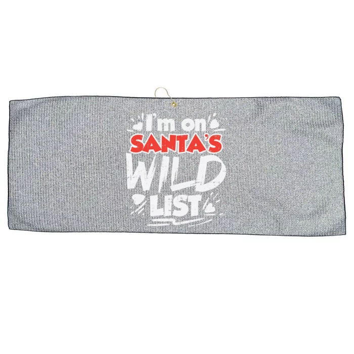 Im On Santas Wild List Funny Christmas Naughty Girls Gift Cool Gift Large Microfiber Waffle Golf Towel