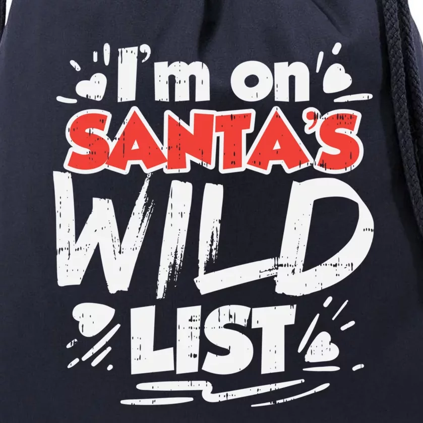 Im On Santas Wild List Funny Christmas Naughty Girls Gift Cool Gift Drawstring Bag