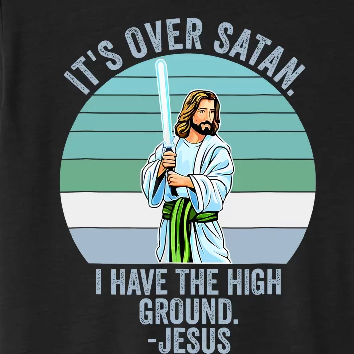 ItS Over Satan. I Have The High Ground ChromaSoft Performance T-Shirt