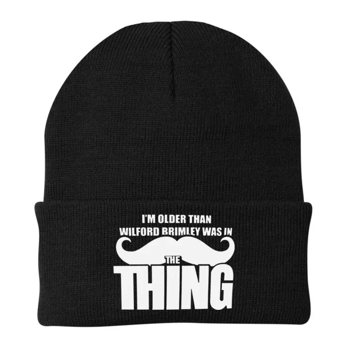 I’M Older Than Wilford Brimley Was In The Thing Knit Cap Winter Beanie