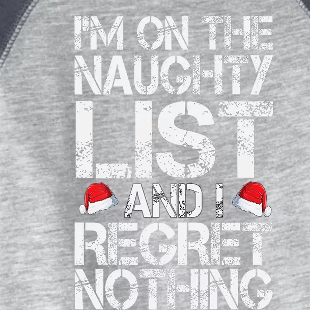 I'm On The Naughty List And I Regret Nothing Funny Christmas Gift Toddler Fine Jersey T-Shirt