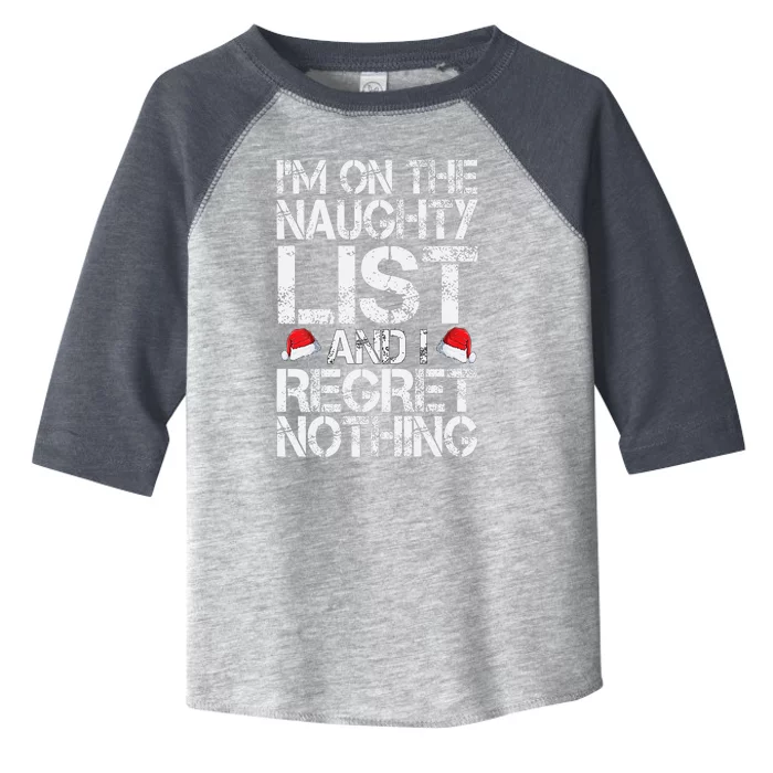 I'm On The Naughty List And I Regret Nothing Funny Christmas Gift Toddler Fine Jersey T-Shirt