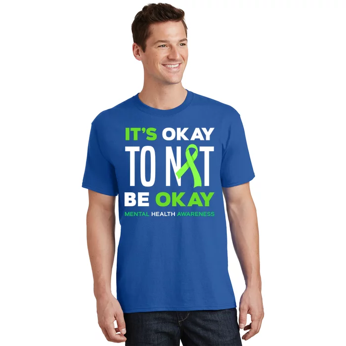 It's Ok To Not Be Ok Tal Health Awareness Funny Gift T-Shirt