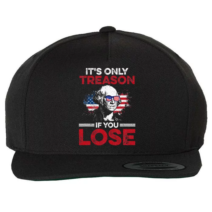 Its Only Treason If You Lose History Wool Snapback Cap