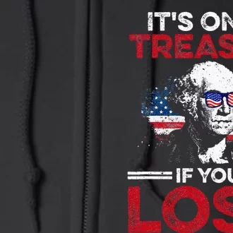 Its Only Treason If You Lose History Full Zip Hoodie