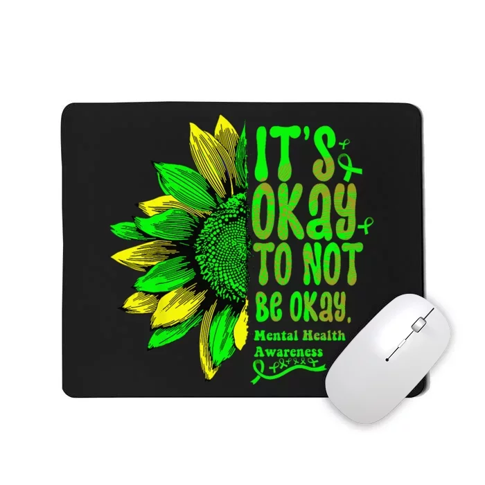 Its Okay To Not Be Okay Mental Health Awareness Sunflower Mousepad