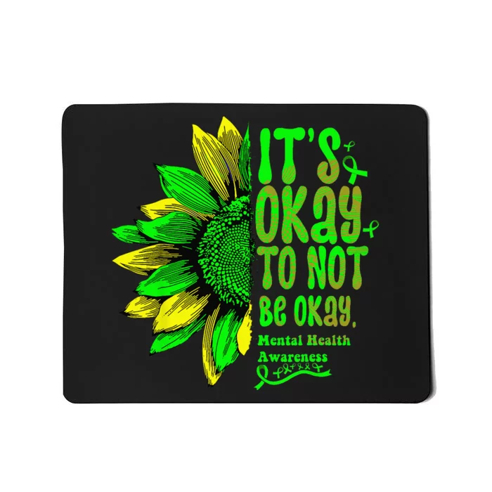 Its Okay To Not Be Okay Mental Health Awareness Sunflower Mousepad