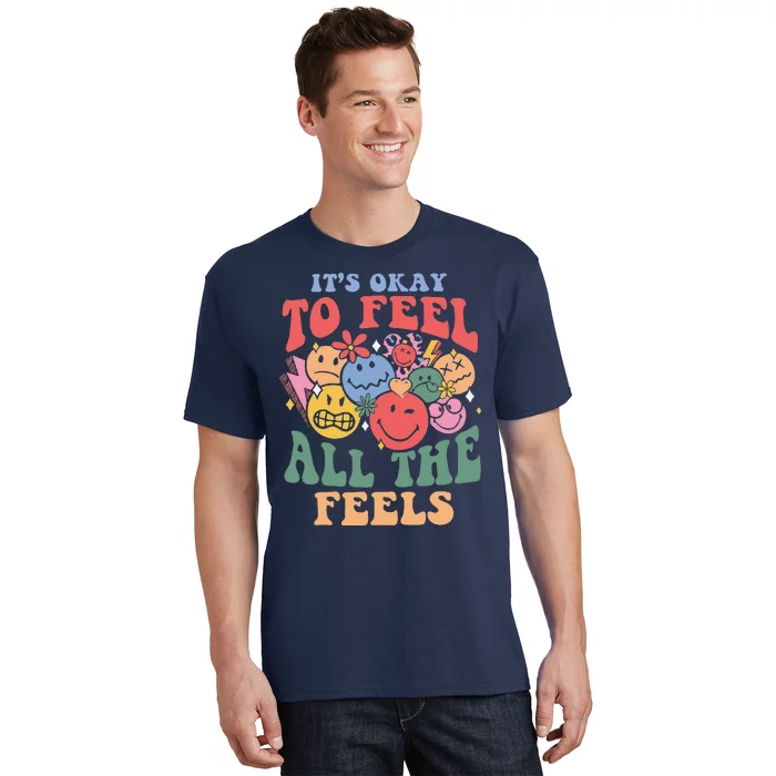 ItS Okay To Feel All The Feels T-Shirt