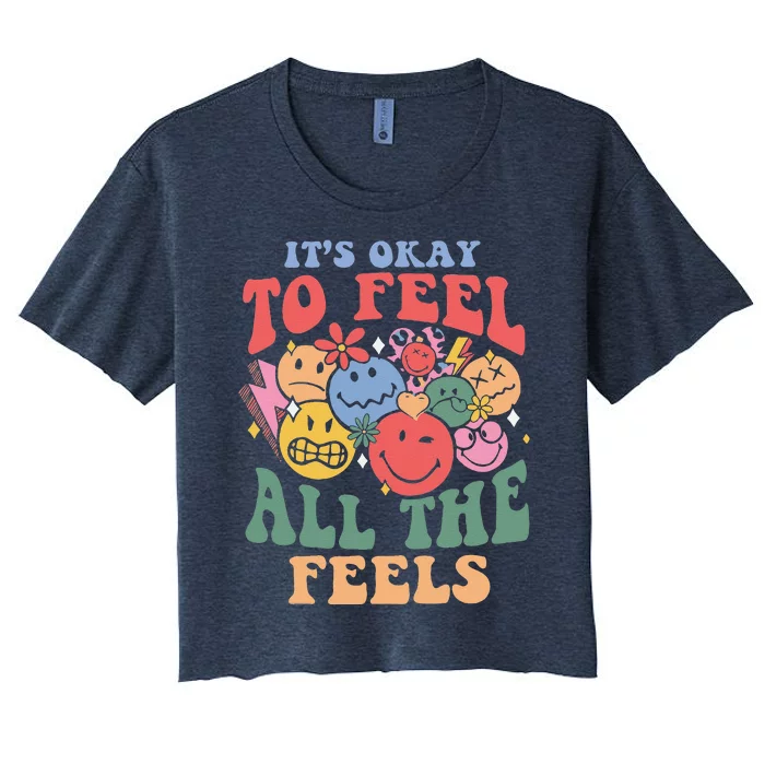 ItS Okay To Feel All The Feels Women's Crop Top Tee