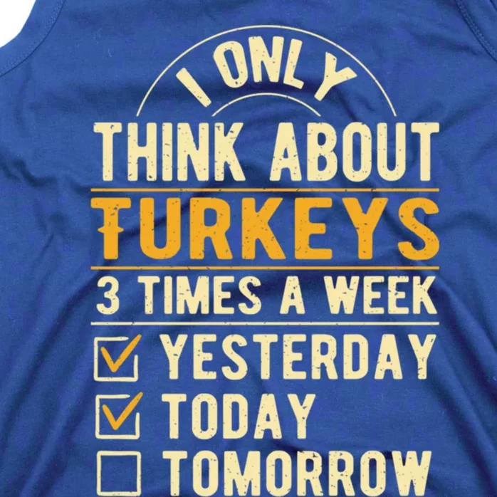 I Only Think About Turkeys Funny Thanksgiving Humor Cool Gift Tank Top