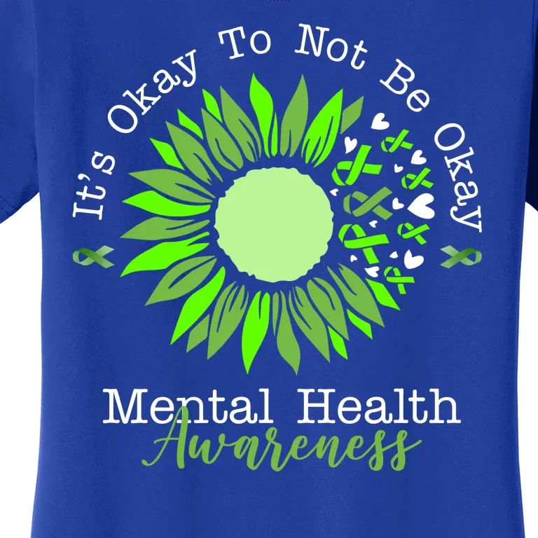 Its Okay To Not Be Okay Mental Health Awareness Sunflower Ribbon Women's T-Shirt