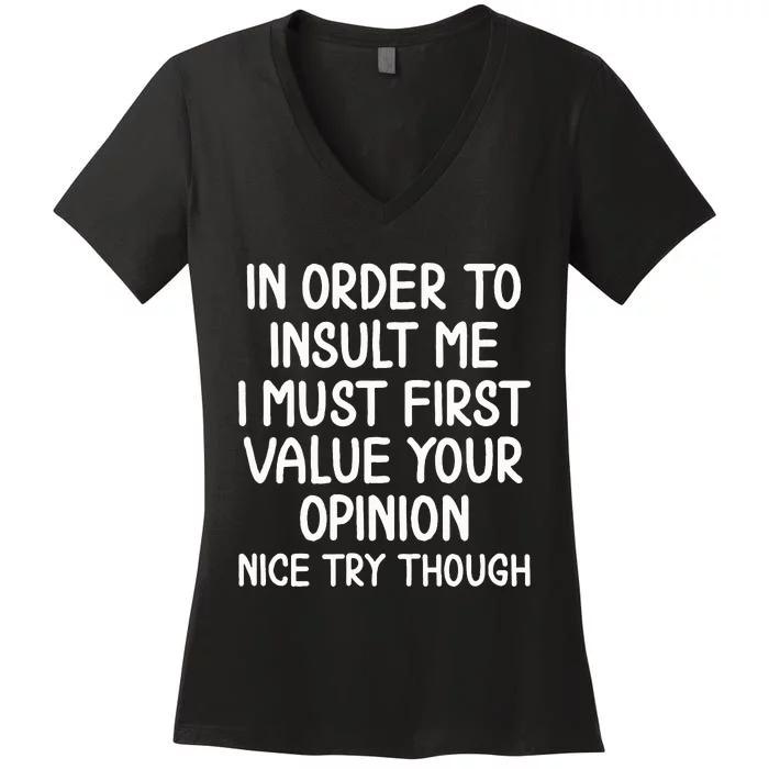 In Order To Insult Me T. Joke Women's V-Neck T-Shirt