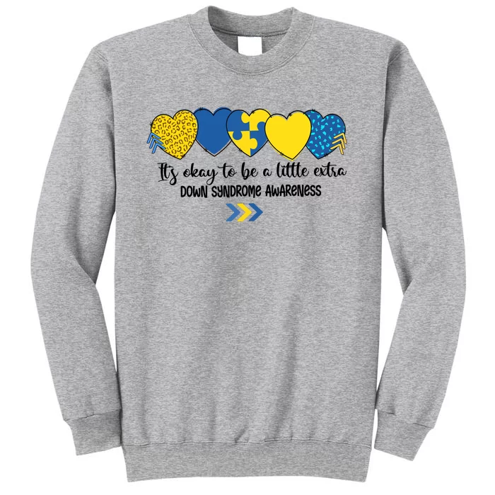 Its Okay To Be A Little Extra Png Word Down Syndrome Tall Sweatshirt