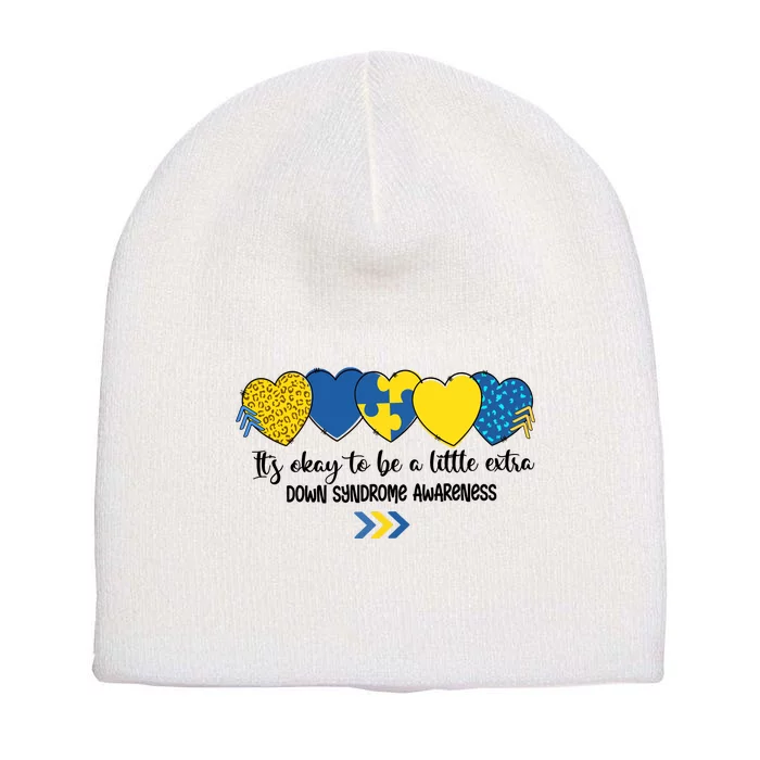 Its Okay To Be A Little Extra Png Word Down Syndrome Short Acrylic Beanie