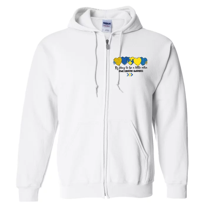 Its Okay To Be A Little Extra Png Word Down Syndrome Full Zip Hoodie