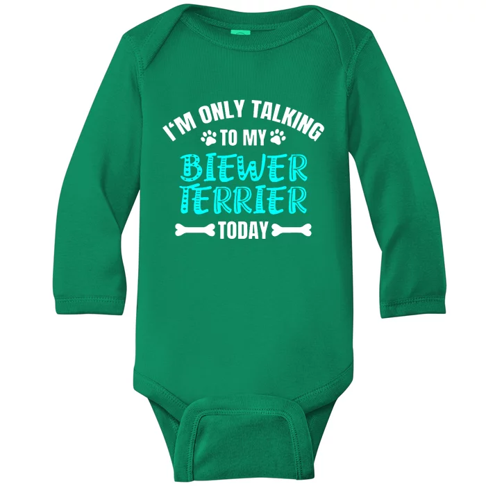 Im Only Talking To My Biewer Terrier Today Baby Long Sleeve Bodysuit