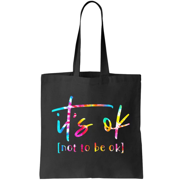 Its Ok To Not Be Okay Mental Health Awareness Month Tote Bag