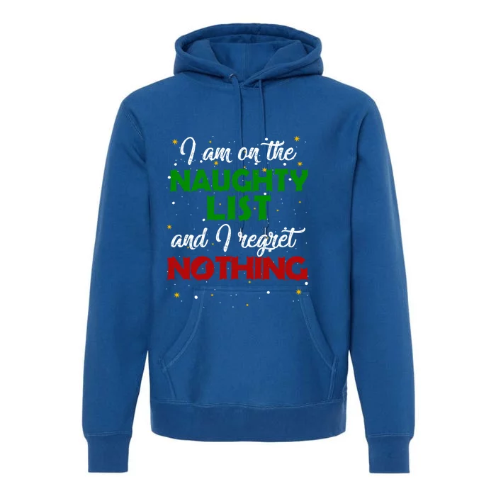 IM On The Naughty List And I Regret Nothing Gift Premium Hoodie